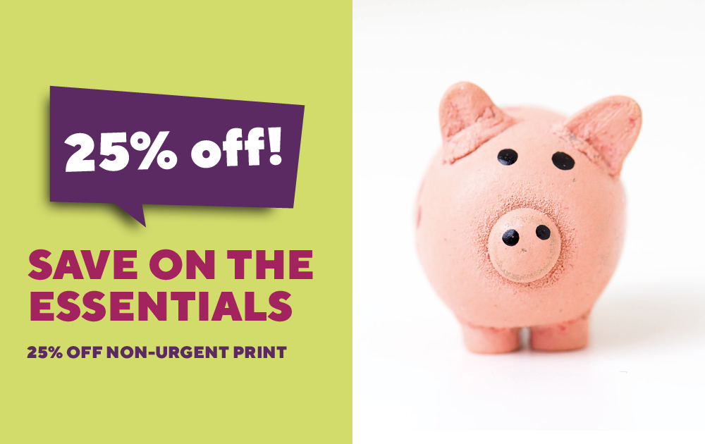 25% off non-urgent print